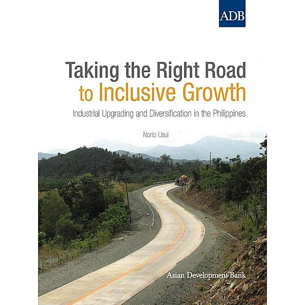 Asian Development Bank: Taking the Right Road to Inclusive Growth, Norio Usui