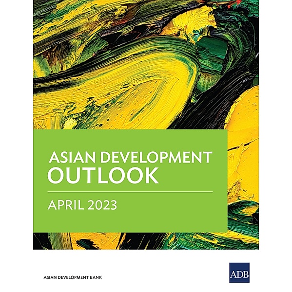 Asian Development Outlook April 2023 / ISSN, Asian Development Bank