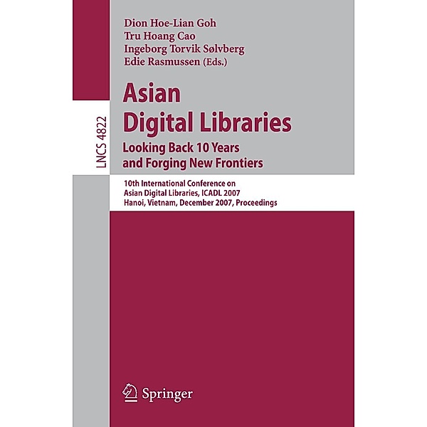 Asian Digital Libraries. Looking Back 10 Years and Forging New Frontiers / Lecture Notes in Computer Science Bd.4822