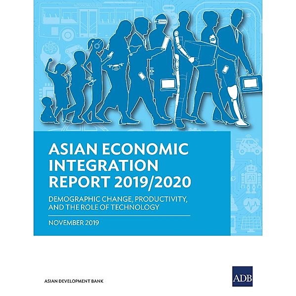 Asian Economic Integration Report 2019/2020 / Asian Economic Integration Monitor