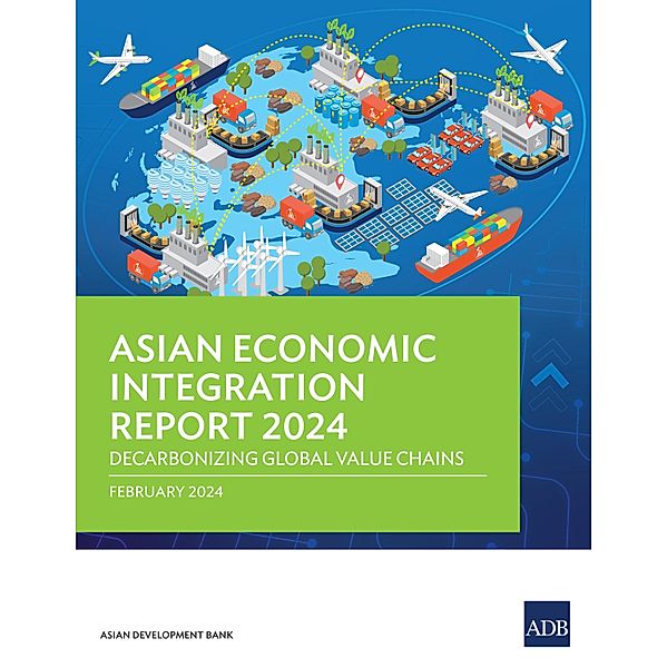 Asian Economic Integration Report 2024, Asian Development Bank