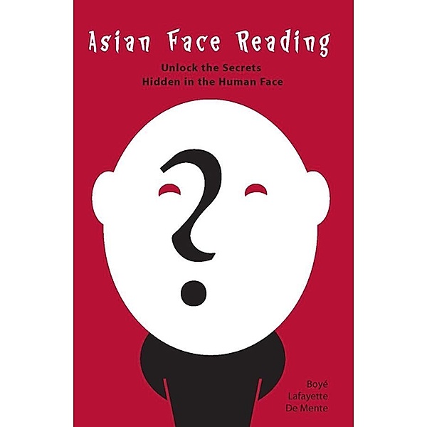 Asian Face Reading, Boye Lafayette De Mente