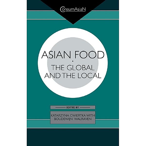 Asian Food, Katarzyna J. Cwiertka, Boudewijn C. A. Walraven