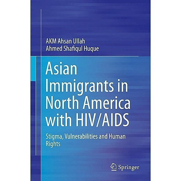 Asian Immigrants in North America with HIV/AIDS, AKM Ahsan Ullah, Ahmed Shafiqul Huque