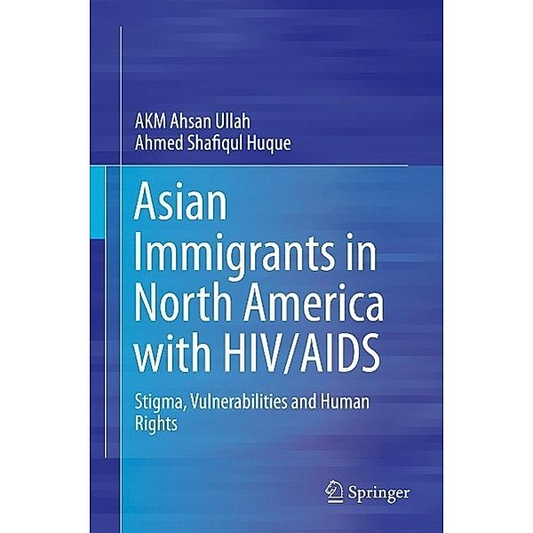 Asian Immigrants in North America with HIV/AIDS, AKM Ahsan Ullah, Ahmed Shafiqul Huque