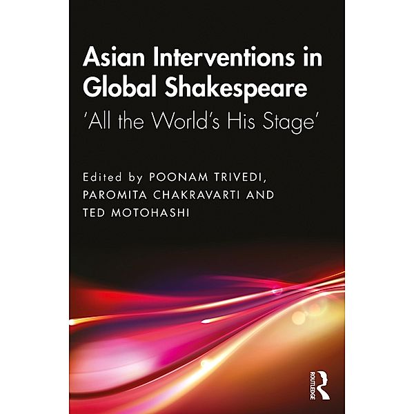 Asian Interventions in Global Shakespeare