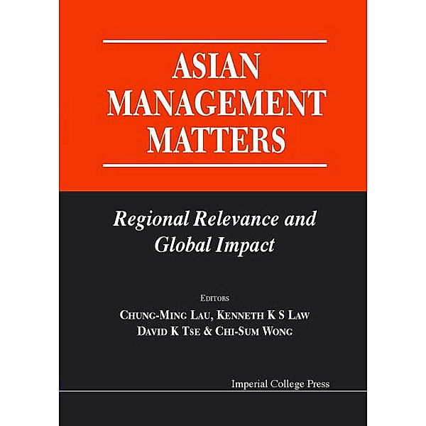 Asian Management Matters: Regional Relevance And Global Impact