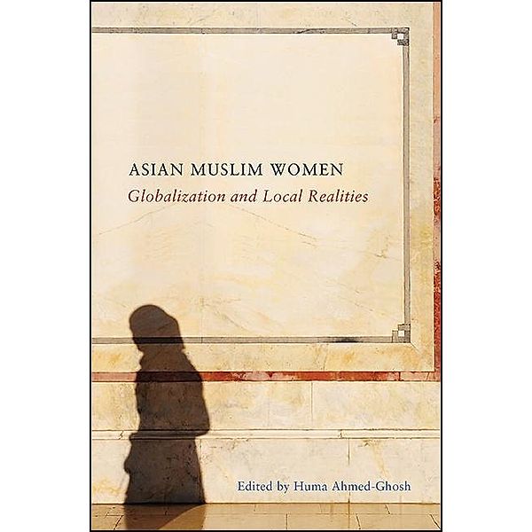Asian Muslim Women / SUNY series, Genders in the Global South