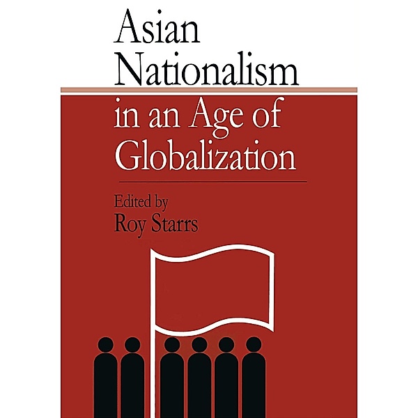 Asian Nationalism in an Age of Globalization, Roy Starrs