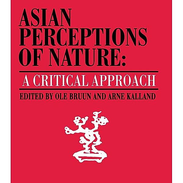 Asian Perceptions of Nature, Ole Bruun, Arne Kalland