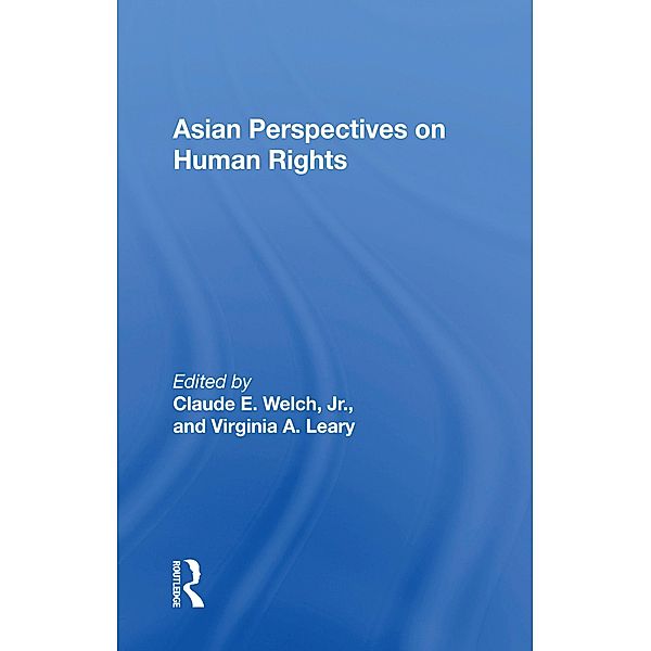 Asian Perspectives On Human Rights, Claude Welch