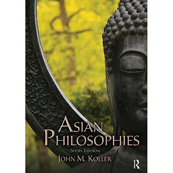 Asian Philosophies, John M. Koller