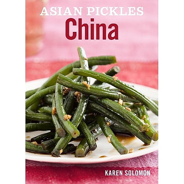 Asian Pickles: China, Karen Solomon