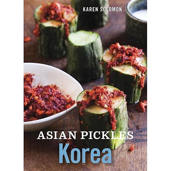 Asian Pickles: Korea, Karen Solomon
