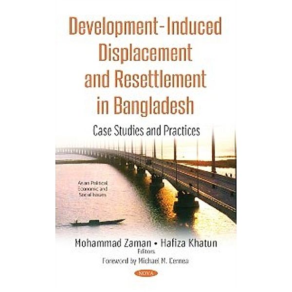 Asian Political, Economic and Social Issues: Development-Induced Displacement and Resettlement in Bangladesh: Case Studies and Practices