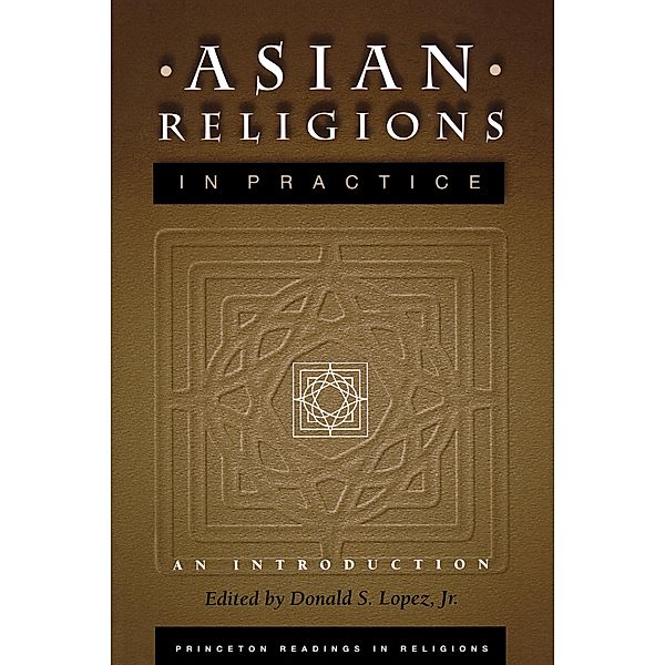 Asian Religions in Practice / Princeton Readings in Religions Bd.16