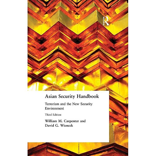 Asian Security Handbook, William M. Carpenter, David G. Wiencek, James R. Lilley