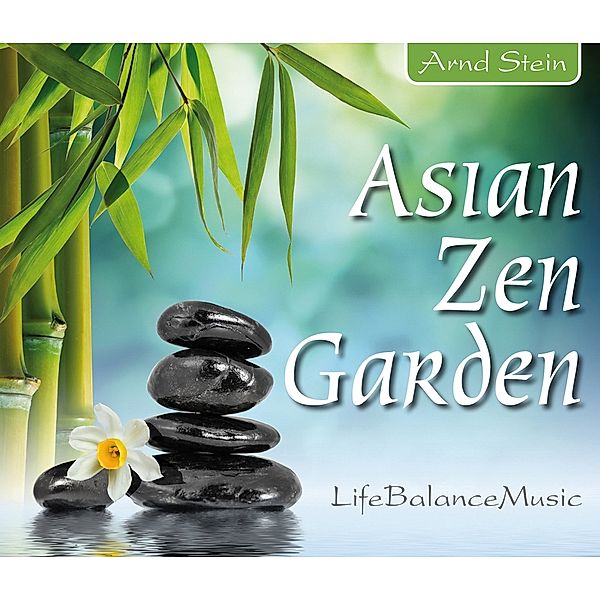 Asian Zen Garden-Life Balance Music, Arnd Stein