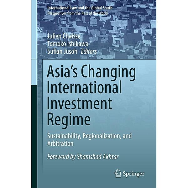 Asia's Changing International Investment Regime / International Law and the Global South