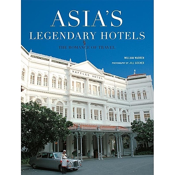 Asia's Legendary Hotels, William Warren