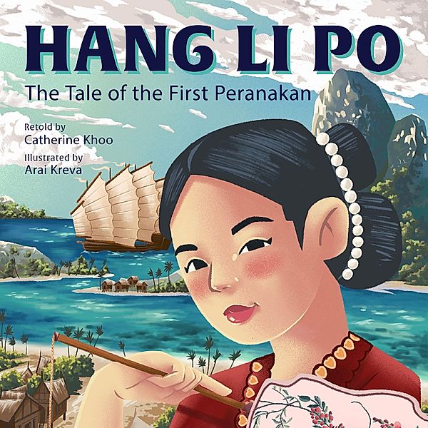 Asia's Lost Legends - 8 - Hang Li Po: The Tale of the First Peranakan, Catherine Khoo