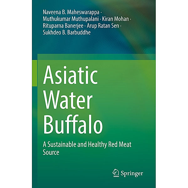 Asiatic Water Buffalo, Naveena B. Maheswarappa, Muthukumar Muthupalani, Kiran Mohan, Rituparna Banerjee, Arup Ratan Sen, Sukhdeo B. Barbuddhe