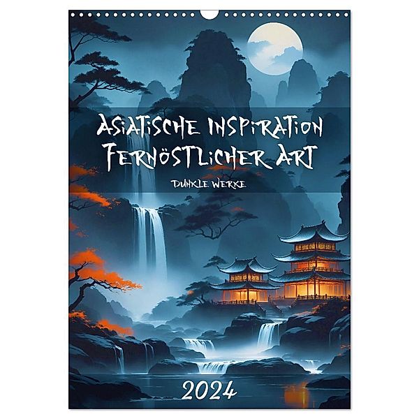 Asiatische Inspiration Fernöstlicher Art - Dunkle Werke (Wandkalender 2024 DIN A3 hoch), CALVENDO Monatskalender, Calvendo, Markus Gann (magann)