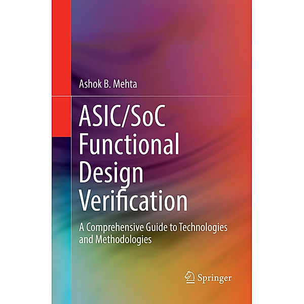 ASIC/SoC Functional Design Verification, Ashok B. Mehta