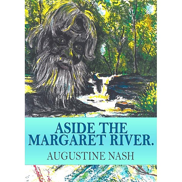 Aside the Margaret River / eBookPartnership.com, Augustine Nash