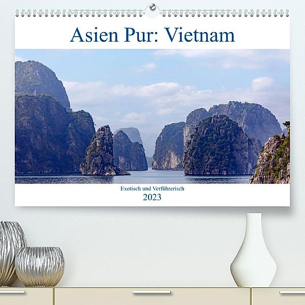 Asien Pur: Vietnam (Premium, hochwertiger DIN A2 Wandkalender 2023, Kunstdruck in Hochglanz), Joana Kruse