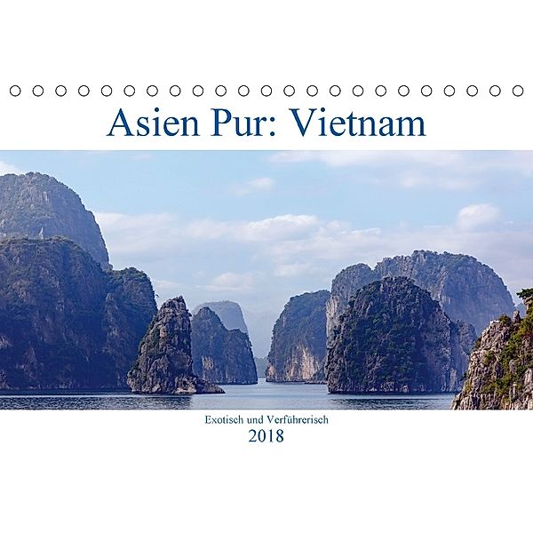 Asien Pur: Vietnam (Tischkalender 2018 DIN A5 quer) Dieser erfolgreiche Kalender wurde dieses Jahr mit gleichen Bildern, Joana Kruse