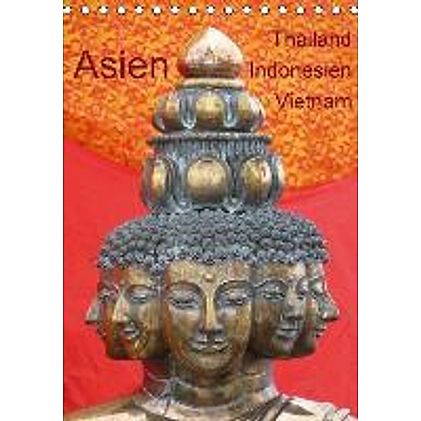 Asien: Thailand - Indonesien - Vietnam (Tischkalender 2016 DIN A5 hoch), Sabine Olschner