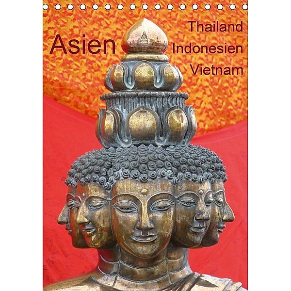 Asien: Thailand - Indonesien - Vietnam (Tischkalender 2017 DIN A5 hoch), Sabine Olschner