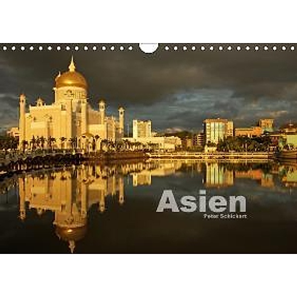Asien (Wandkalender 2015 DIN A4 quer), Peter Schickert
