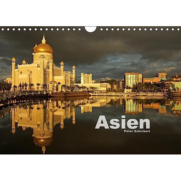 Asien (Wandkalender 2017 DIN A4 quer), Peter Schickert