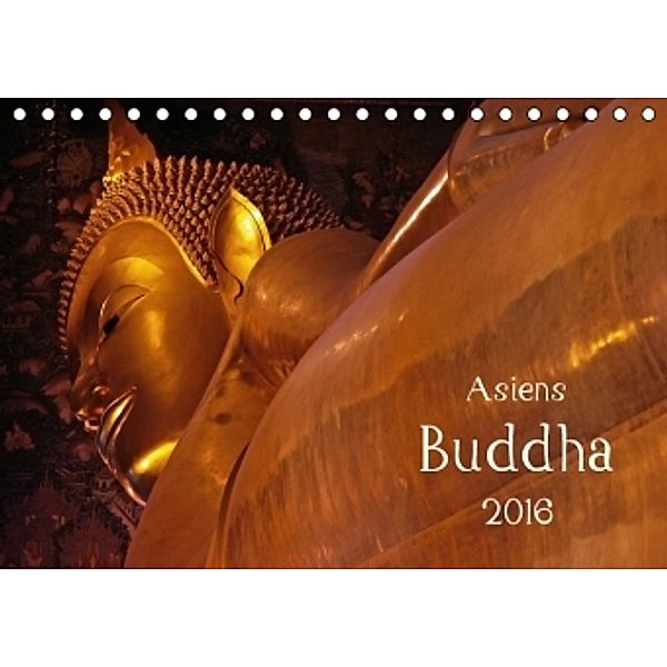 Asiens Buddha (Tischkalender 2016 DIN A5 quer), Peter G. Zucht