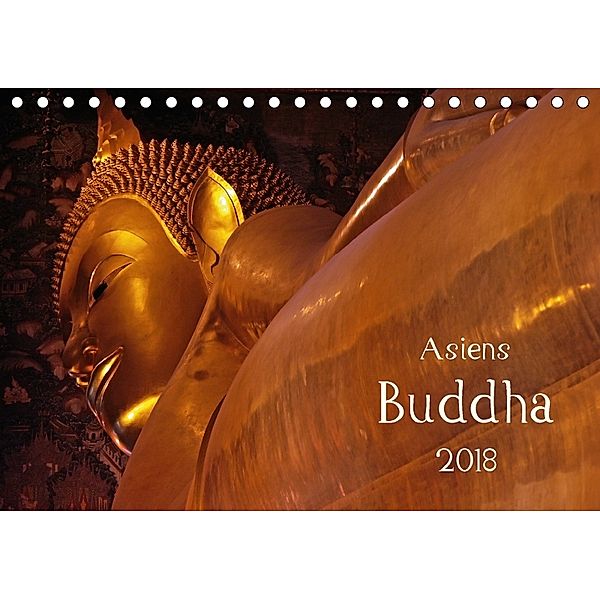 Asiens Buddha (Tischkalender 2018 DIN A5 quer), Peter G. Zucht
