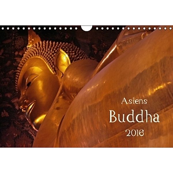 Asiens Buddha (Wandkalender 2016 DIN A4 quer), Peter G. Zucht