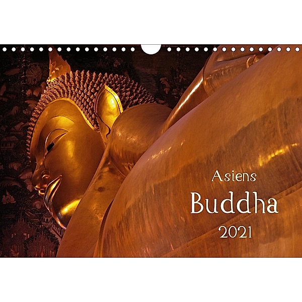 Asiens Buddha (Wandkalender 2021 DIN A4 quer), Peter G. Zucht