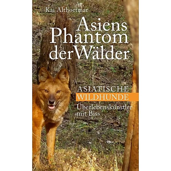 Asiens Phantom der Wälder, Kai Althoetmar