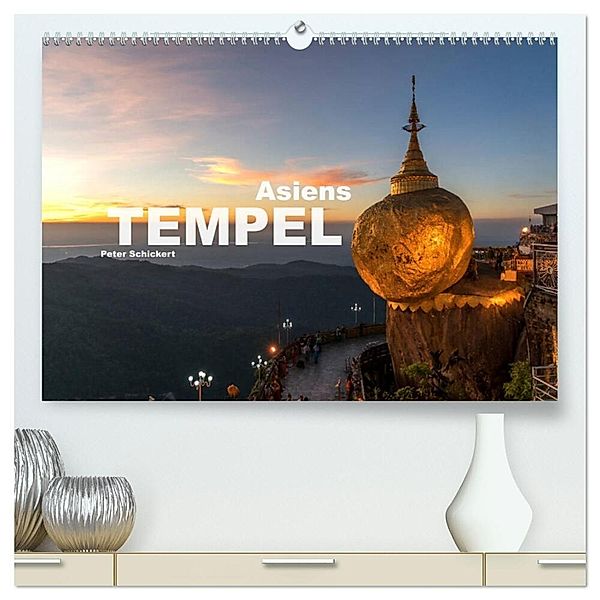 Asiens Tempel (hochwertiger Premium Wandkalender 2024 DIN A2 quer), Kunstdruck in Hochglanz, Peter Schickert