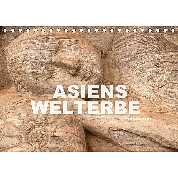 Asiens Welterbe (Tischkalender 2019 DIN A5 quer), Peter Schickert