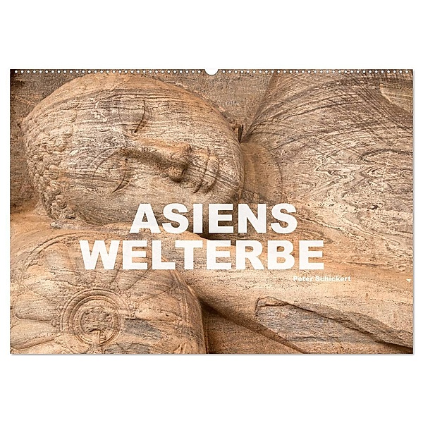 Asiens Welterbe (Wandkalender 2024 DIN A2 quer), CALVENDO Monatskalender, Peter Schickert