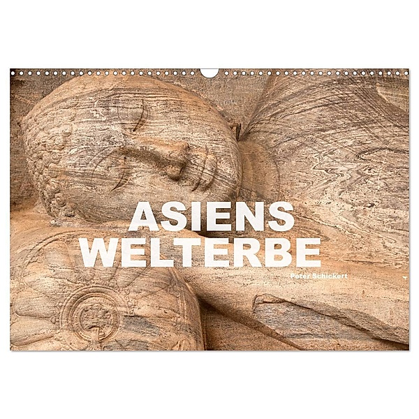 Asiens Welterbe (Wandkalender 2024 DIN A3 quer), CALVENDO Monatskalender, Peter Schickert
