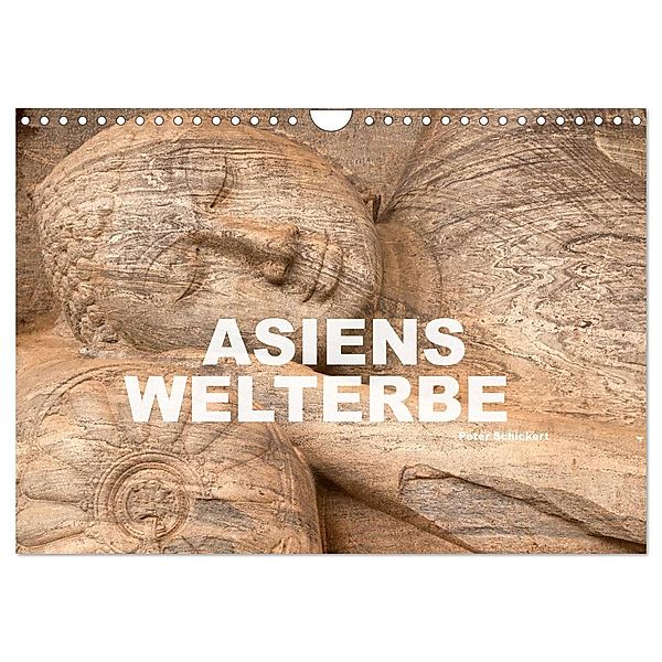 Asiens Welterbe (Wandkalender 2024 DIN A4 quer), CALVENDO Monatskalender, Peter Schickert