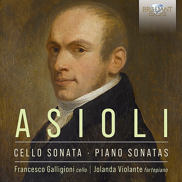 Asioli:Cello Sonata,Piano Sonatas, Francesco Galligioni, Jolinda Violante