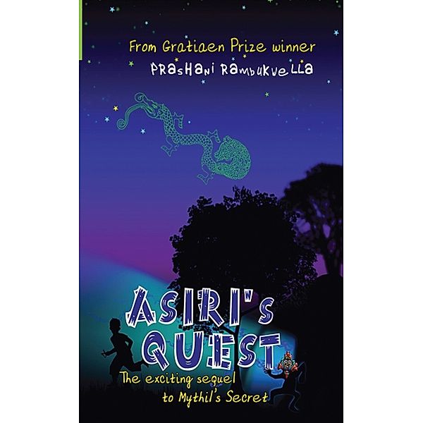 Asiri's Quest: The exciting sequel to Mythil's Secret, Prashani Rambukwella