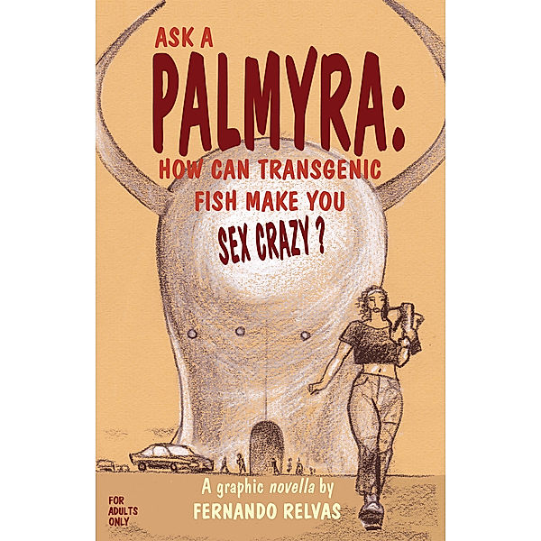 Ask A Palmyra: How Can Transgenic Fish Make You Sex Crazy?, Fernando Relvas