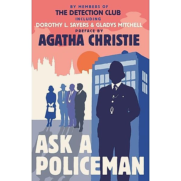 Ask a Policeman, The Detection Club, Agatha Christie, Dorothy L. Sayers, Anthony Berkeley, Gladys Mitchell, Helen Simpson