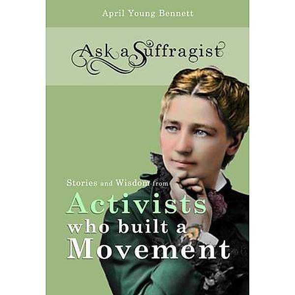 Ask a Suffragist / Ask a Suffragist Bd.2, April Young Bennett